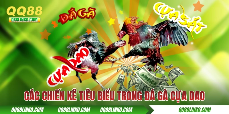 Các chiến kê tiêu biểu trong đá gà cựa dao